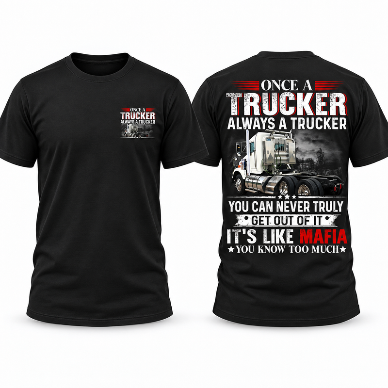 Once A Trucker Always A Trucker Sweatshirt, Funny Trucker Graphic Crewneck, Semi Truck Driver Gift, Front & Back Print