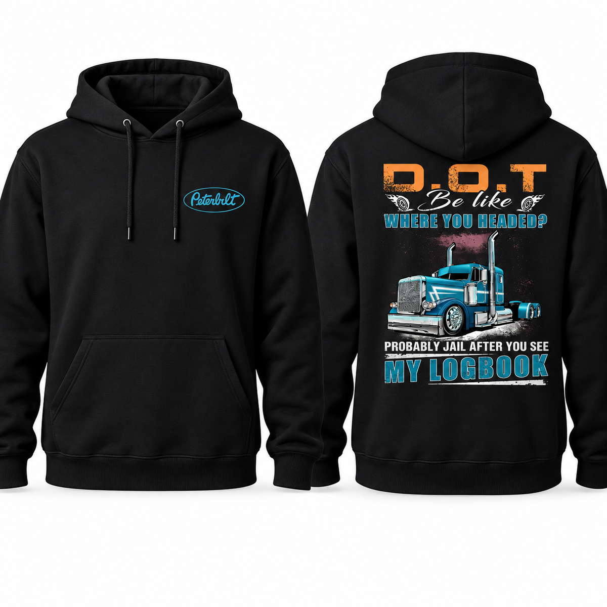 Peterbilt Trucker Hoodie, Funny DOT Logbook Joke Sweatshirt, D.O.T. Where You Headed? Probably Jail, CDL Driver Gift