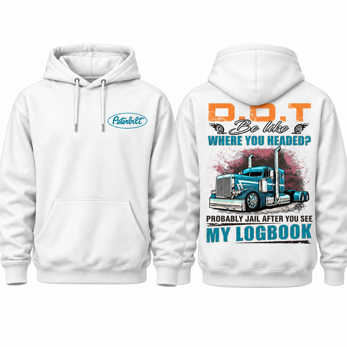 Peterbilt Trucker Hoodie, Funny DOT Logbook Joke Sweatshirt, D.O.T. Where You Headed? Probably Jail, CDL Driver Gift