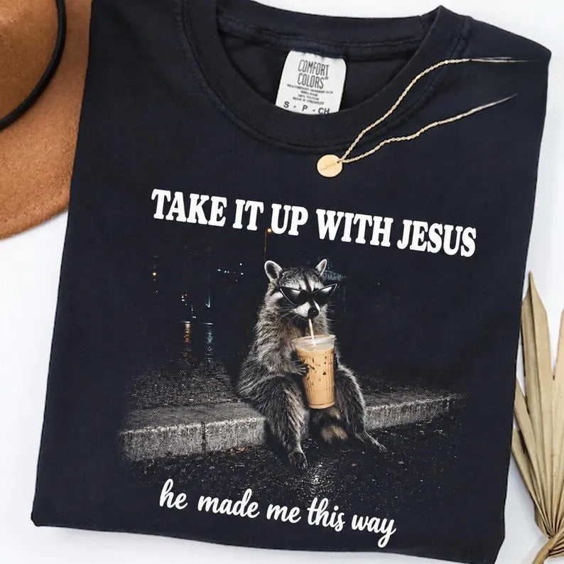 Grunge Raccoon Drinking Coffee Tea Shirt, Take It up With Jesus Comfort Colors Tee, Funny Christian Raccoon Sweatshirt, Sarcastic Faith Gift - Etsy Vietnam