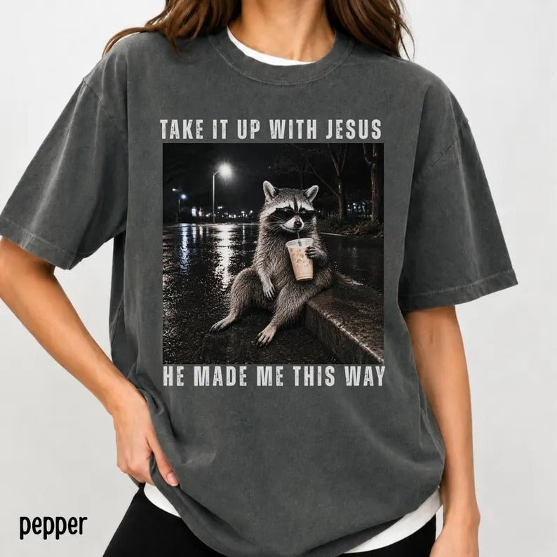 Take It Up With Jesus Comfort Colors Shirt, Grunge Raccoon Holding Bubble Tea, Funny Christian Raccoon Tee, Sarcastic Faith Gift