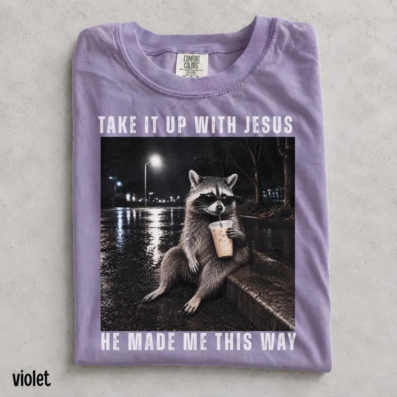 Take It Up With Jesus Comfort Colors Shirt, Grunge Raccoon Holding Bubble Tea, Funny Christian Raccoon Tee, Sarcastic Faith Gift